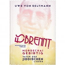 Uwe von Seltmann - Es brennt - Mordechai Gebirtig